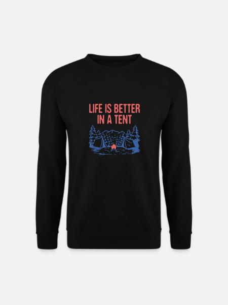 Life is Better in a Tent Camping Wildlife Camper - Unisex Sweatshirt - black