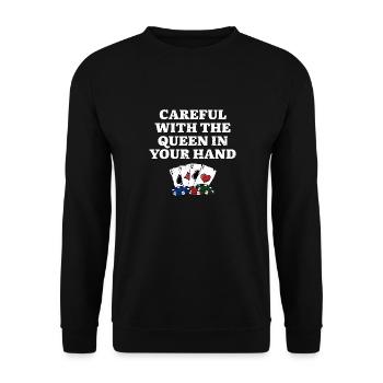 Careful with the Queen Poker Gambler Poker Player - Unisex Sweatshirt - black - Front - Alina (178cm) & Michal (187cm)