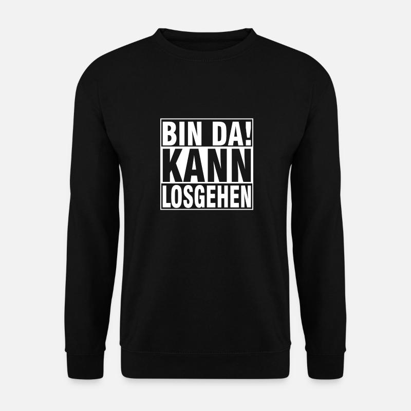 bin dA KANN LOSGEHEN - Unisex Pullover - Schwarz