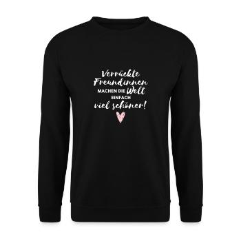 Verrückte Freundinnen machen die Welt viel schöner - Unisex Pullover - Schwarz - Vorne - Alina (178cm) & Michal (187cm)