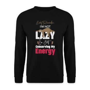 Ich bin nicht faul, meine Energie zu sparen - Unisex Pullover - Schwarz - Vorne - Alina (178cm) & Michal (187cm)