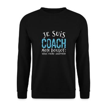 je suis coach mon boulot vous faire souffrir - Sweat-shirt Unisexe - noir - Devant - Alina (178cm) & Michal (187cm)