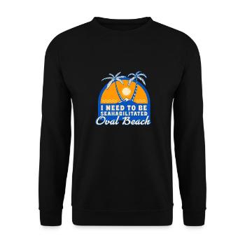 I Need To Be Seahabilitated Oval Beach Summer - Unisex Pullover - Schwarz - Vorne - Alina (178cm) & Michal (187cm)