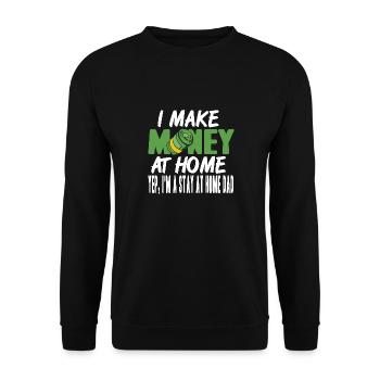 I Make Money At Home Yep I'm Stay At Home DAD - Unisex Sweatshirt - black - Front - Alina (178cm) & Michal (187cm)