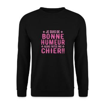 I'm in a good mood so don't piss off! - Unisex Sweatshirt - black - Front - Alina (178cm) & Michal (187cm)