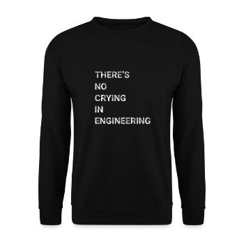 There s No Crying in Engineering - Unisex Sweatshirt - black - Front - Alina (178cm) & Michal (187cm)