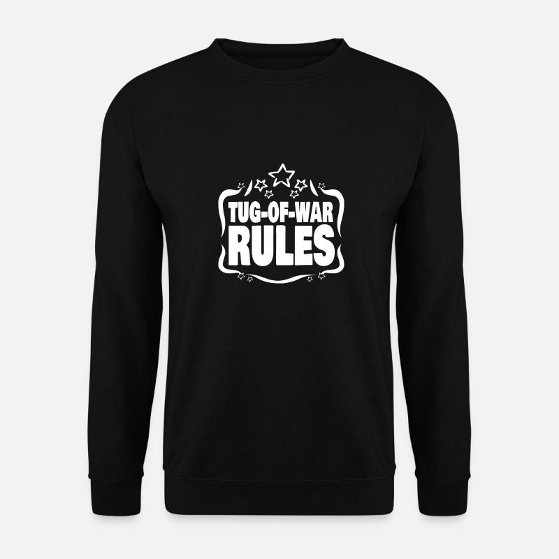 Perfect because tug of war Tauziehen Rules - Unisex Pullover - Schwarz
