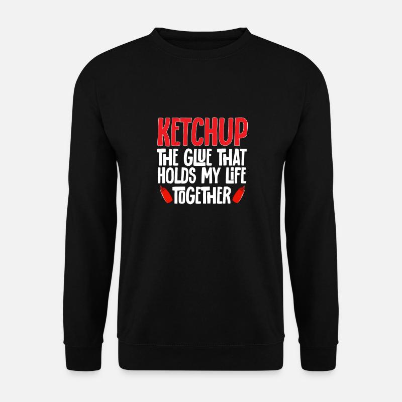 Ketchup Tomato ketchup - Unisex Sweatshirt - black