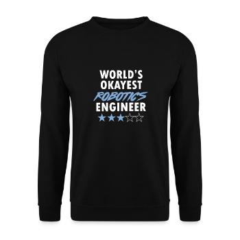 Droid Builder School Funny World's Okayest Robotic - Unisex Pullover - Schwarz - Vorne - Alina (178cm) & Michal (187cm)