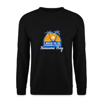 I Need To Be Seahabilitated Hanauma Bay Summer - Unisex Pullover - Schwarz - Vorne - Alina (178cm) & Michal (187cm)