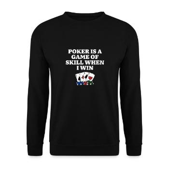 Poker is a Game of Skill Funny Poker Player Humor - Unisex Sweatshirt - black - Front - Alina (178cm) & Michal (187cm)