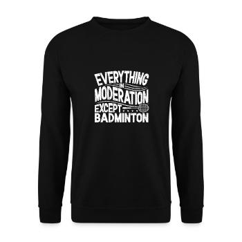 Badmintonspieler, alles in Maßen - Unisex Pullover - Schwarz - Vorne - Alina (178cm) & Michal (187cm)