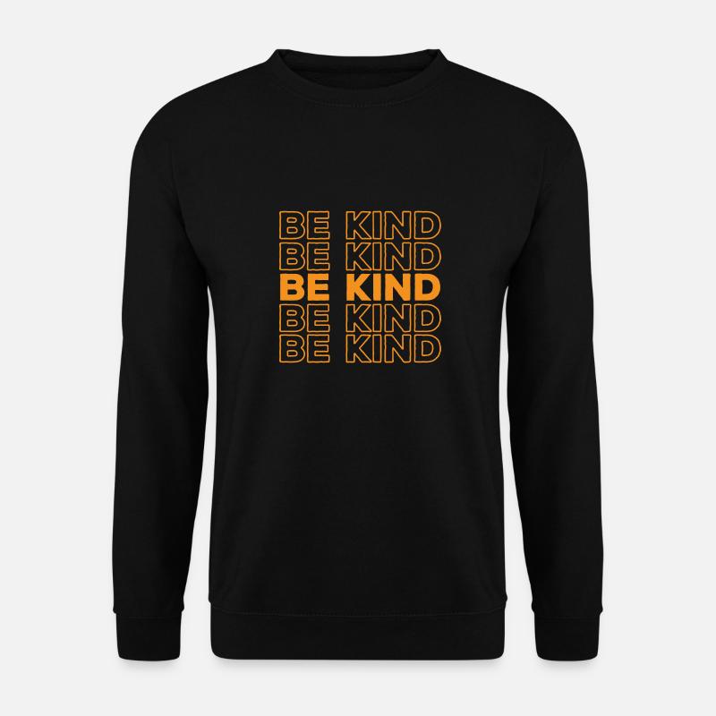 Be Kind Motivation Sei Freundlich Nett - Unisex Pullover - Schwarz