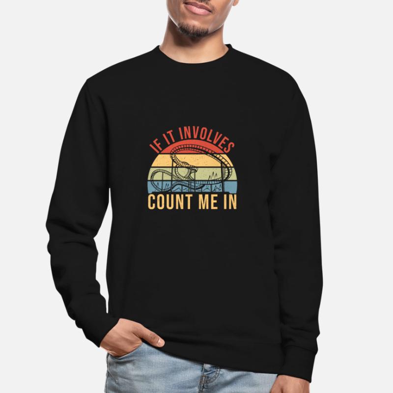 If It Involves Roller Coaster Count Me In Theme Pa Unisex Pullover