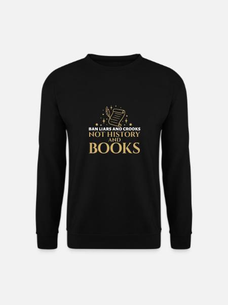 Bookworm Ban Liars And Crooks Not History And - Unisex Pullover - Schwarz