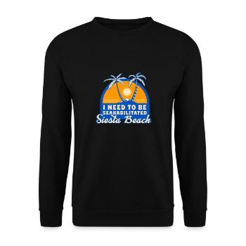 I Need To Be Seahabilitated Siesta Beach Summer - Unisex Sweatshirt - black - Front - Alina (178cm) & Michal (187cm)