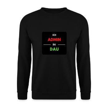 Ich Admin, du DAU 1 - Unisex Pullover - Schwarz - Vorne - Alina (178cm) & Michal (187cm)