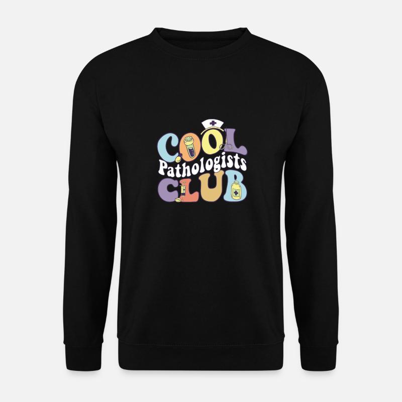 Cool Pathologists Club Pathology Practitioner - Unisex Pullover - Schwarz