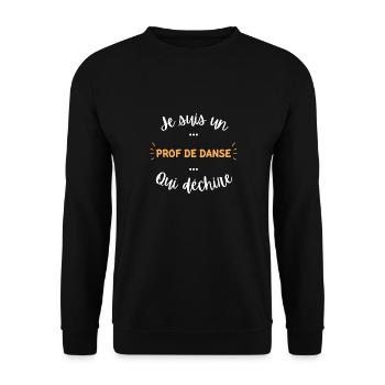 Je suis un prof de danse qui déchire - Sweat-shirt Unisexe - noir - Devant - Alina (178cm) & Michal (187cm)