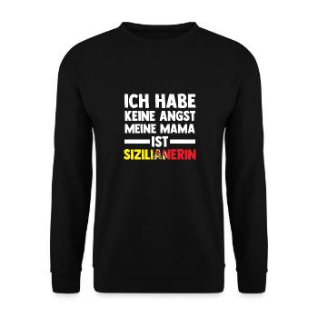 Ich habe keine Angst meine Mama ist Sizilianerin - Unisex Pullover - Schwarz - Vorne - Alina (178cm) & Michal (187cm)