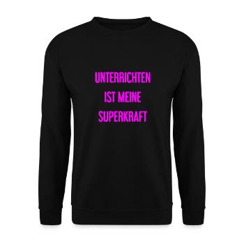 Unterrichten - Meine Superkraft! - Unisex Pullover - Schwarz - Vorne - Alina (178cm) & Michal (187cm)