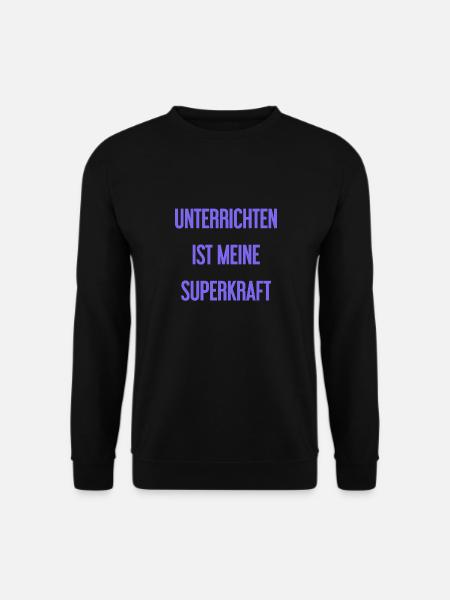 Unterrichten - Meine Superkraft! - Unisex Pullover - Schwarz