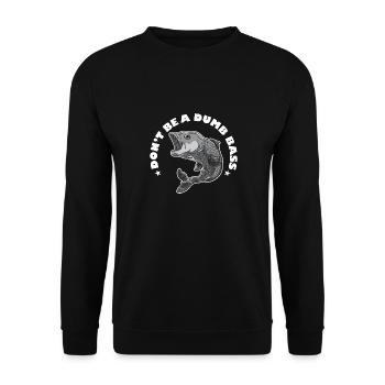 Don't Be A Dumb Bass Deep Sea Saltwater Fishing - Unisex Sweatshirt - black - Front - Alina (178cm) & Michal (187cm)