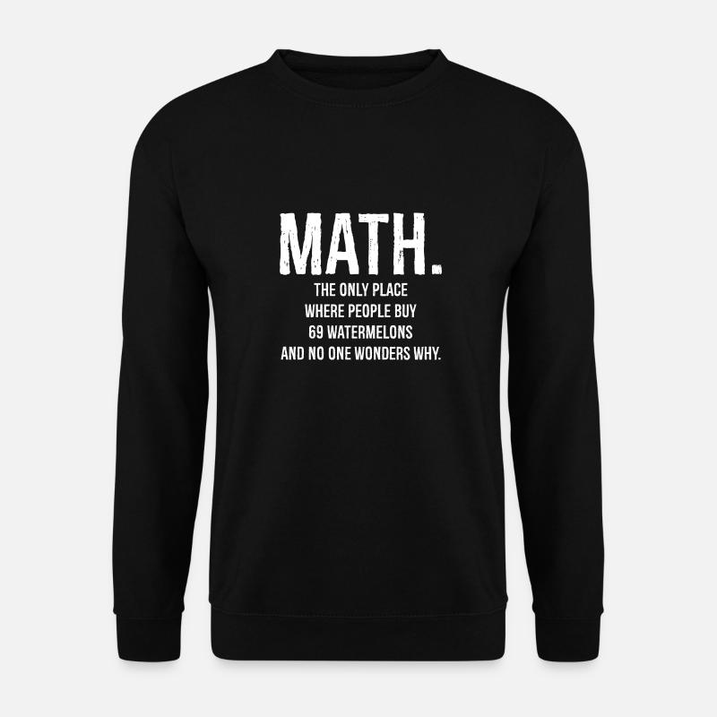Math funny shirt - Unisex Sweatshirt - black