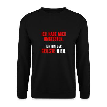 Herren Ich habe mich umgesehen Ich bin der geilste - Unisex Pullover - Schwarz - Vorne - Alina (178cm) & Michal (187cm)