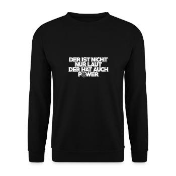 Der ist nicht nur laut der hat auch Power - Unisex Pullover - Schwarz - Vorne - Alina (178cm) & Michal (187cm)
