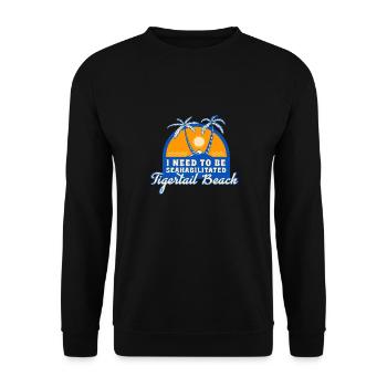 I Need To Be Seahabilitated Tigertail Beach - Unisex Pullover - Schwarz - Vorne - Alina (178cm) & Michal (187cm)