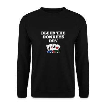 Bleed the Donkeys Dry Poker Drôle de joueur de poker - Sweat-shirt Unisexe - noir - Devant - Alina (178cm) & Michal (187cm)