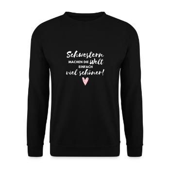 Schwestern machen die Welt viel schöner - Unisex Pullover - Schwarz - Vorne - Alina (178cm) & Michal (187cm)