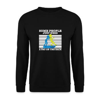 Sarcasm Quote Some People Just Need A Pat On The - Unisex Sweatshirt - black - Front - Alina (178cm) & Michal (187cm)