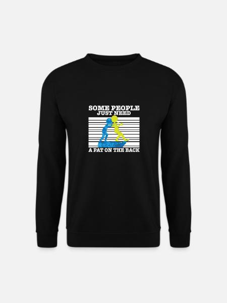 Sarcasm Quote Some People Just Need A Pat On The - Unisex Sweatshirt - black