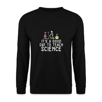 It's A Good Day Teach Science Teacher Science - Unisex Sweatshirt - black - Front - Alina (178cm) & Michal (187cm)