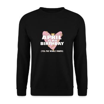 April Is My Birthday Yes The Whole Month Born in - Unisex Sweatshirt - black - Front - Alina (178cm) & Michal (187cm)