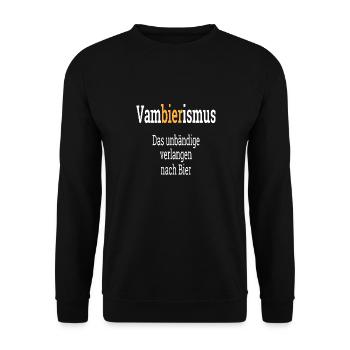 Vambierismus Das unbändige verlangen nach Bier - Unisex Pullover - Schwarz - Vorne - Alina (178cm) & Michal (187cm)