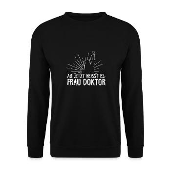 Ab jetzt bitte FRAU DOKTOR - Doktortitel Doktorand - Unisex Pullover - Schwarz - Vorne - Alina (178cm) & Michal (187cm)