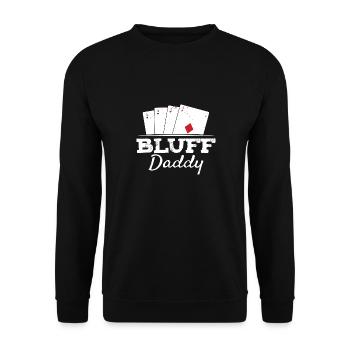 Bluff Daddy Texas Hold'em Father Playing Cards Pok - Unisex Sweatshirt - black - Front - Alina (178cm) & Michal (187cm)