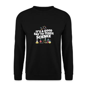It's A Good Day Teach Science Teacher Science - Unisex Pullover - Schwarz - Vorne - Alina (178cm) & Michal (187cm)