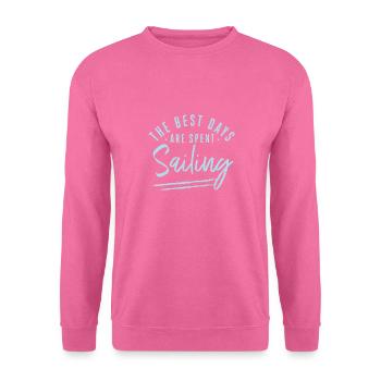 Les meilleurs jours sont passés à naviguer Dictons Voile - Sweat-shirt Unisexe - rose - Devant
