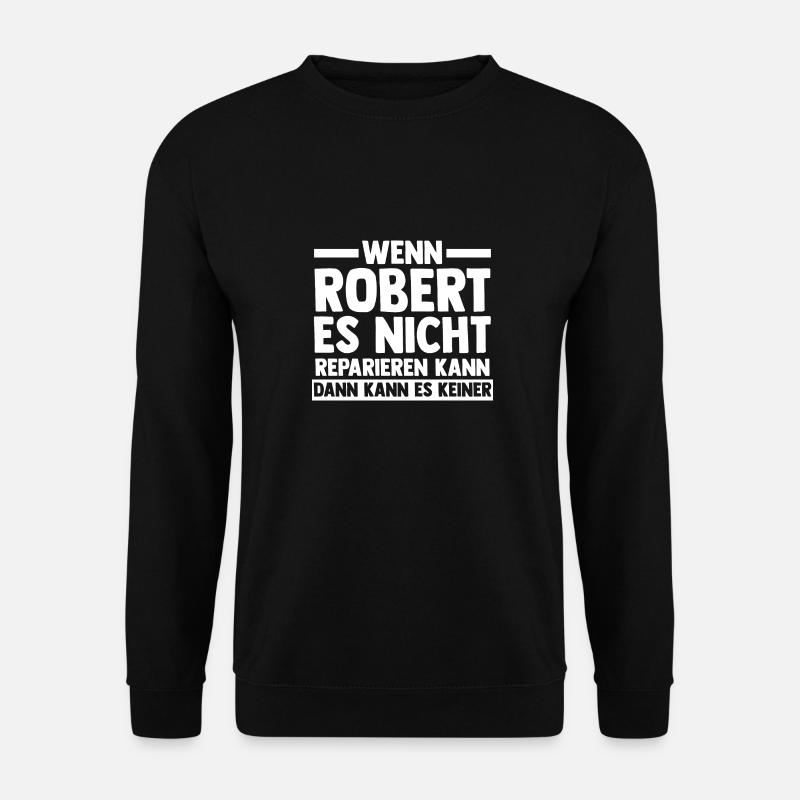 Robert - Unisex Sweatshirt - black