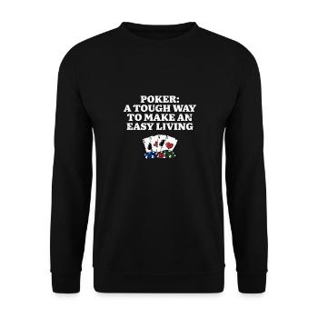 Tough Way to Make an Easy Living Poker Work Poker - Unisex Pullover - Schwarz - Vorne - Alina (178cm) & Michal (187cm)
