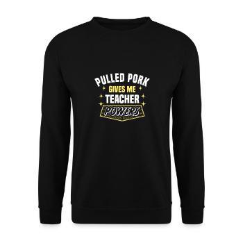 Le porc effiloché me donne des pouvoirs de professeur drôle - Sweat-shirt Unisexe - noir - Devant - Alina (178cm) & Michal (187cm)