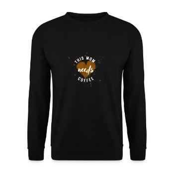 Mama needs coffee / Kaffejunkie / Kaffeefreak - Unisex Pullover - Schwarz - Vorne - Alina (178cm) & Michal (187cm)