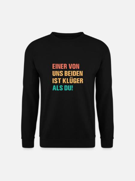 Klüger Als Du Spruch Sprüche - Unisex Pullover - Schwarz