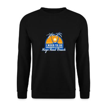 I Need To Be Seahabilitated Nags Head Beach - Unisex Sweatshirt - black - Front - Alina (178cm) & Michal (187cm)