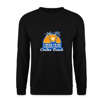 I Need To Be Seahabilitated Coatue Beach Summer - Unisex Pullover - Schwarz - Vorne - Alina (178cm) & Michal (187cm)