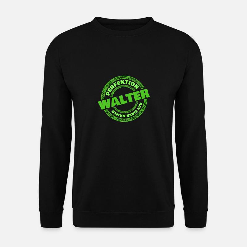 Walter als Walter - Unisex Pullover - Schwarz